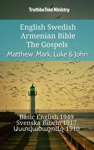 Cover of the book English Swedish Armenian Bible - The Gospels - Matthew, Mark, Luke & John by TruthBeTold Ministry