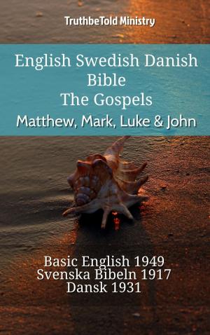 Cover of the book English Swedish Danish Bible - The Gospels - Matthew, Mark, Luke & John by TruthBeTold Ministry