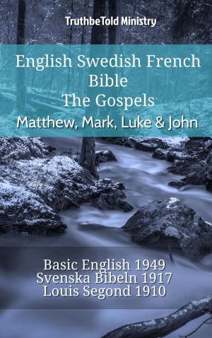 Cover of the book English Swedish French Bible - The Gospels - Matthew, Mark, Luke & John by TruthBeTold Ministry