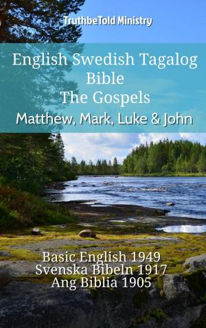 Cover of the book English Swedish Tagalog Bible - The Gospels - Matthew, Mark, Luke & John by TruthBeTold Ministry