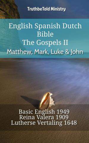 Cover of the book English Spanish Dutch Bible - The Gospels II - Matthew, Mark, Luke & John by TruthBeTold Ministry