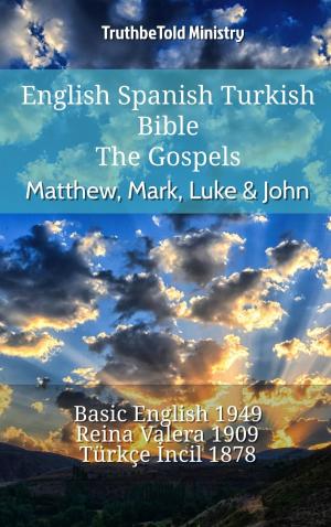 Cover of the book English Spanish Turkish Bible - The Gospels - Matthew, Mark, Luke & John by TruthBeTold Ministry