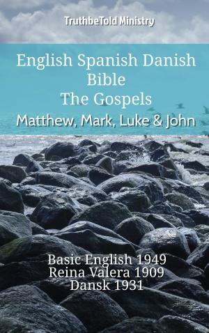Cover of the book English Spanish Danish Bible - The Gospels - Matthew, Mark, Luke & John by TruthBeTold Ministry