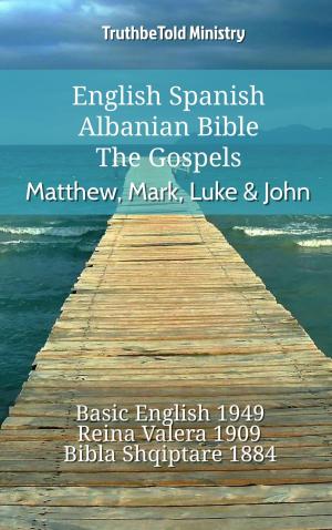 Cover of the book English Spanish Albanian Bible - The Gospels - Matthew, Mark, Luke & John by TruthBeTold Ministry
