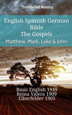 Cover of the book English Spanish German Bible - The Gospels - Matthew, Mark, Luke & John by TruthBeTold Ministry