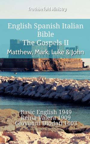 Cover of the book English Spanish Italian Bible - The Gospels II - Matthew, Mark, Luke & John by TruthBeTold Ministry