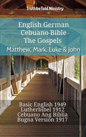 Cover of the book English German Cebuano Bible - The Gospels - Matthew, Mark, Luke & John by TruthBeTold Ministry