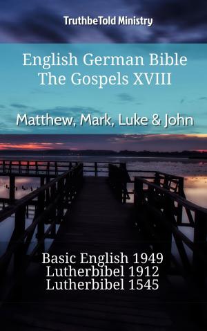 Cover of the book English German Bible - The Gospels XVIII - Matthew, Mark, Luke & John by TruthBeTold Ministry, Robert Jamieson, Andrew Robert Fausset, David Brown