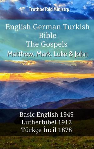 Cover of the book English German Turkish Bible - The Gospels - Matthew, Mark, Luke & John by TruthBeTold Ministry