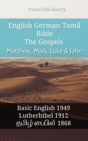 Cover of the book English German Tamil Bible - The Gospels - Matthew, Mark, Luke & John by TruthBeTold Ministry