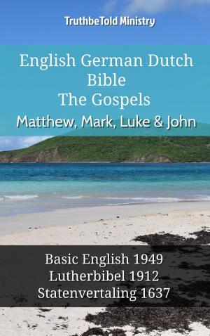 Cover of the book English German Dutch Bible - The Gospels - Matthew, Mark, Luke & John by TruthBeTold Ministry, James Strong