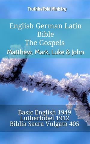 bigCover of the book English German Latin Bible - The Gospels - Matthew, Mark, Luke & John by 