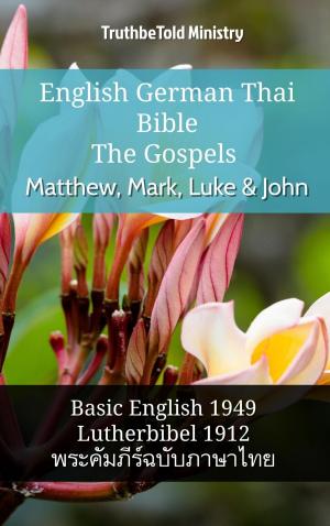 Cover of the book English German Thai Bible - The Gospels - Matthew, Mark, Luke & John by TruthBeTold Ministry