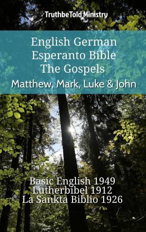 Cover of the book English German Esperanto Bible - The Gospels - Matthew, Mark, Luke & John by TruthBeTold Ministry, Robert Jamieson, Andrew Robert Fausset, David Brown