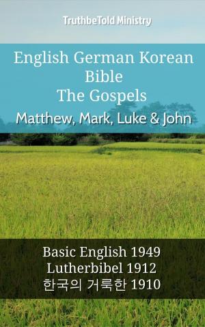 Cover of the book English German Korean Bible - The Gospels - Matthew, Mark, Luke & John by TruthBeTold Ministry