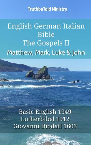 Cover of the book English German Italian Bible - The Gospels II - Matthew, Mark, Luke & John by TruthBeTold Ministry