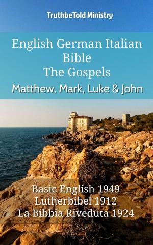 Cover of the book English German Italian Bible - The Gospels - Matthew, Mark, Luke & John by TruthBeTold Ministry