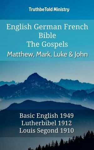 Cover of the book English German French Bible - The Gospels - Matthew, Mark, Luke & John by TruthBeTold Ministry, Noah Webster