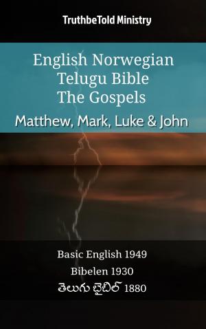 Cover of the book English Norwegian Telugu Bible - The Gospels - Matthew, Mark, Luke & John by TruthBeTold Ministry, Joern Andre Halseth, Martin Luther, Lyman Jewett