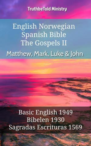 Cover of the book English Norwegian Spanish Bible - The Gospels II - Matthew, Mark, Luke & John by TruthBeTold Ministry