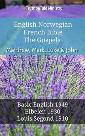 Cover of the book English Norwegian French Bible - The Gospels - Matthew, Mark, Luke & John by TruthBeTold Ministry