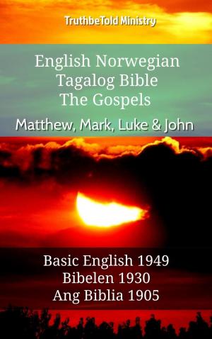 Cover of the book English Norwegian Tagalog Bible - The Gospels - Matthew, Mark, Luke & John by 