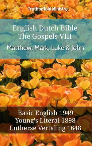 Cover of the book English Dutch Bible - The Gospels VIII - Matthew, Mark, Luke & John by TruthBeTold Ministry