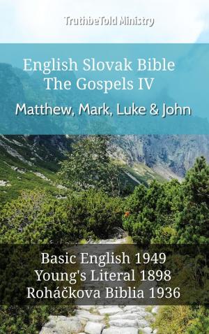 bigCover of the book English Slovak Bible - The Gospels IV - Matthew, Mark, Luke & John by 