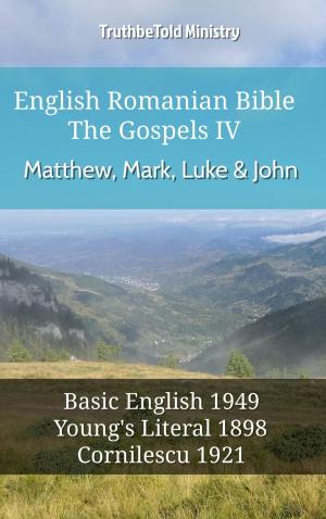 bigCover of the book English Romanian Bible - The Gospels IV - Matthew, Mark, Luke & John by 