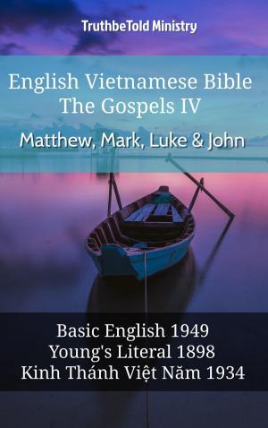 Cover of the book English Vietnamese Bible - The Gospels IV - Matthew, Mark, Luke & John by TruthBeTold Ministry