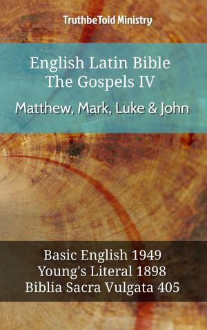 bigCover of the book English Latin Bible - The Gospels IV - Matthew, Mark, Luke & John by 