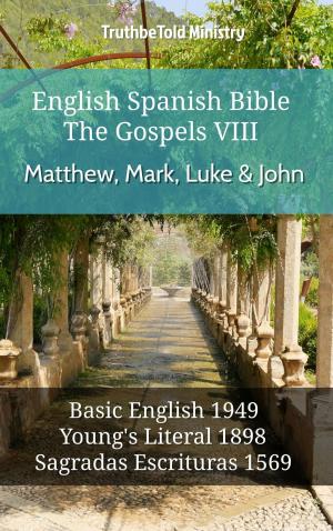 Cover of the book English Spanish Bible - The Gospels VIII - Matthew, Mark, Luke & John by TruthBeTold Ministry