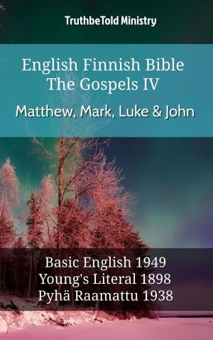 bigCover of the book English Finnish Bible - The Gospels IV - Matthew, Mark, Luke & John by 