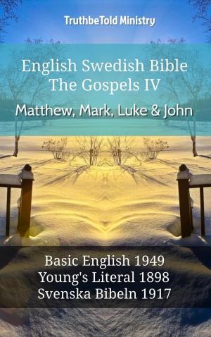 Cover of the book English Swedish Bible - The Gospels IV - Matthew, Mark, Luke & John by TruthBeTold Ministry
