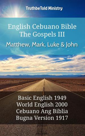 Cover of the book English Cebuano Bible - The Gospels III - Matthew, Mark, Luke and John by TruthBeTold Ministry