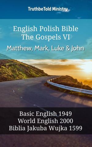 Cover of the book English Polish Bible - The Gospels VI - Matthew, Mark, Luke and John by TruthBeTold Ministry