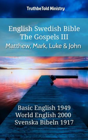 Book cover of English Swedish Bible - The Gospels III - Matthew, Mark, Luke and John