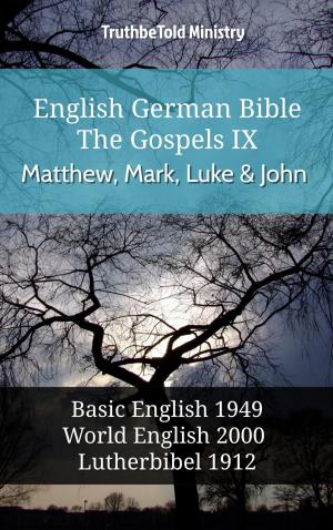 Cover of the book English German Bible - The Gospels IX - Matthew, Mark, Luke and John by TruthBeTold Ministry