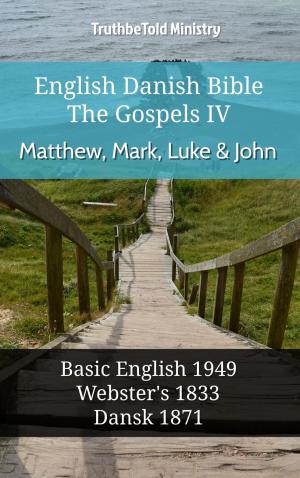 Cover of the book English Danish Bible - The Gospels IV - Matthew, Mark, Luke and John by TruthBeTold Ministry