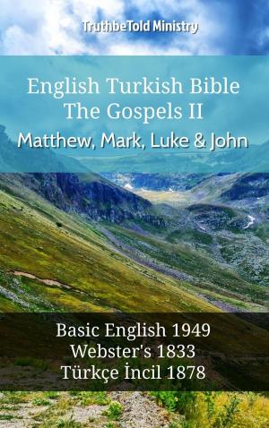 bigCover of the book English Turkish Bible - The Gospels II - Matthew, Mark, Luke and John by 