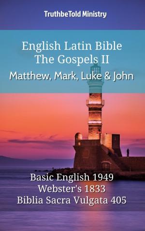 Cover of the book English Latin Bible - The Gospels II - Matthew, Mark, Luke and John by Julia Ulrike Mack