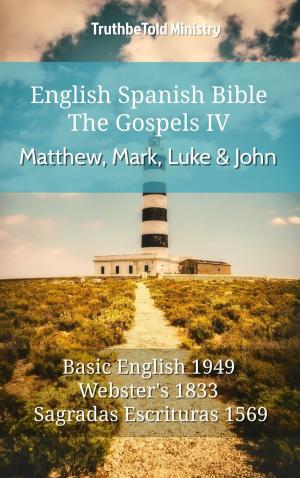 Cover of the book English Spanish Bible - The Gospels IV - Matthew, Mark, Luke and John by Ronald E. Newton