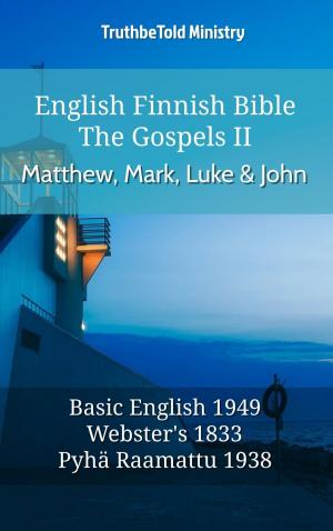 bigCover of the book English Finnish Bible - The Gospels II - Matthew, Mark, Luke and John by 