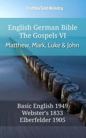 Cover of the book English German Bible - The Gospels VI - Matthew, Mark, Luke and John by King James Version