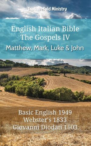 Cover of the book English Italian Bible - The Gospels IV - Matthew, Mark, Luke and John by P. D. Bramsen