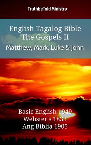 Cover of the book English Tagalog Bible - The Gospels II - Matthew, Mark, Luke and John by TruthBeTold Ministry, James Strong