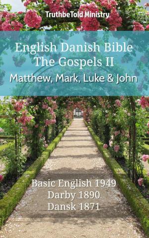 Cover of the book English Danish Bible - The Gospels II - Matthew, Mark, Luke and John by TruthBeTold Ministry