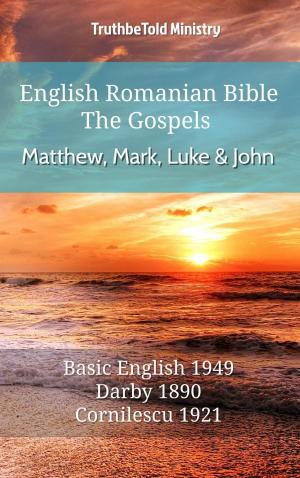 Cover of the book English Romanian Bible - The Gospels - Matthew, Mark, Luke and John by TruthBeTold Ministry