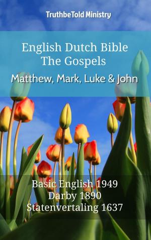 Cover of the book English Dutch Bible - The Gospels - Matthew, Mark, Luke and John by TruthBeTold Ministry