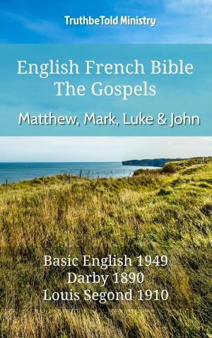 Cover of the book English French Bible - The Gospels - Matthew, Mark, Luke and John by TruthBeTold Ministry, James Strong
